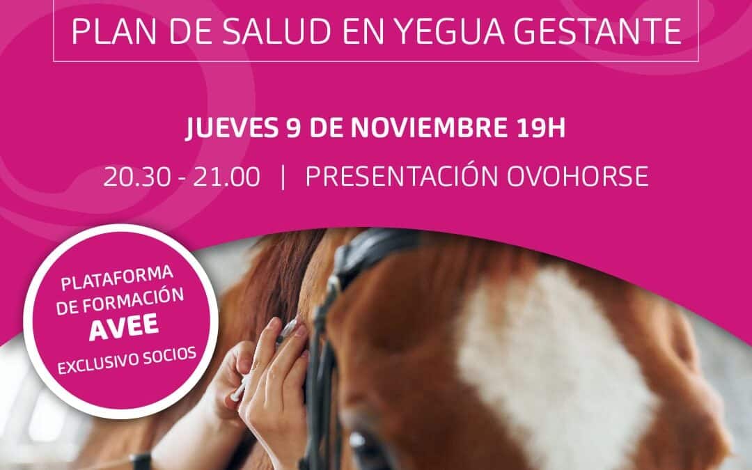 Webinar patrocinado por Ovohorse: Plan de Salud en Yegua Gestante. Diagnóstico y control para un parto exitoso.