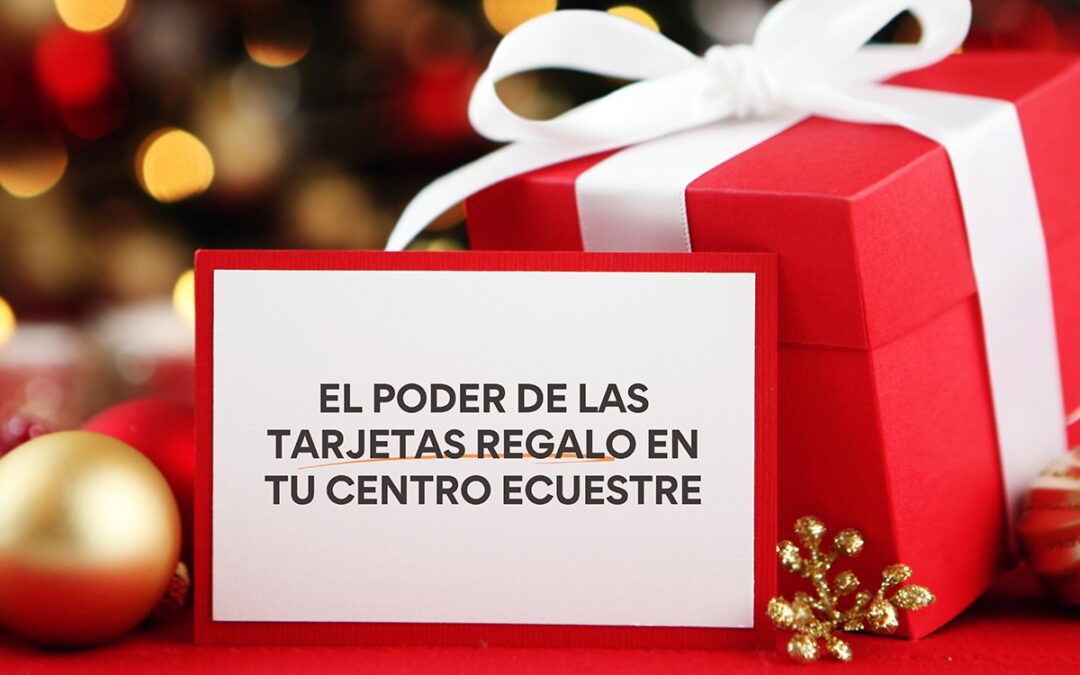 El poder de las Tarjetas Regalo en tu Centro Ecuestre