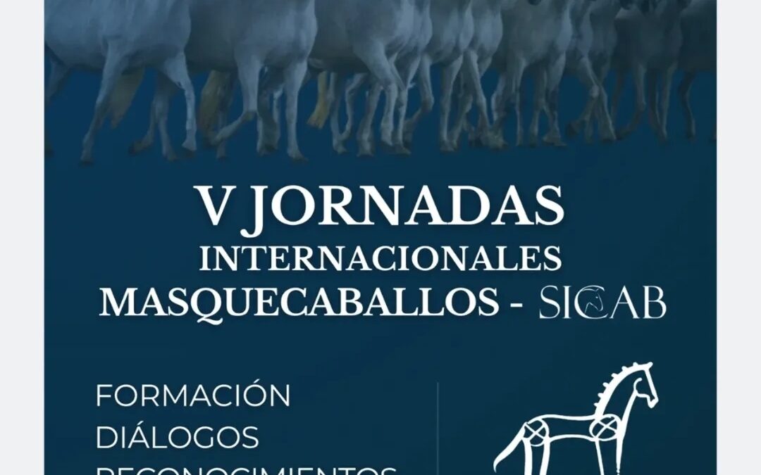 Conoce las V Jornadas Internacionales Masquecaballos – SICAB 2025